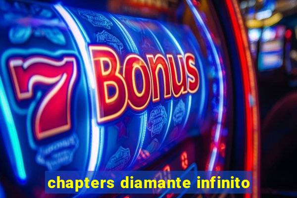 chapters diamante infinito